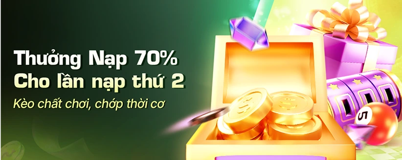 Thưởng 70% tiền nạp lần hai